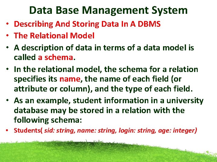 Data Base Management System • Describing And Storing Data In A DBMS • The Data Base Management System • Describing And Storing Data In A DBMS • The