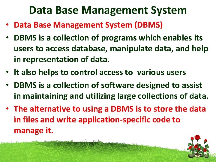 Data Base Management System • Data Base Management System (DBMS) • DBMS is a Data Base Management System • Data Base Management System (DBMS) • DBMS is a
