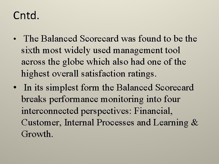 Cntd. • The Balanced Scorecard was found to be the sixth most widely used