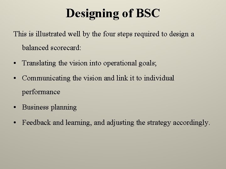 Designing of BSC This is illustrated well by the four steps required to design