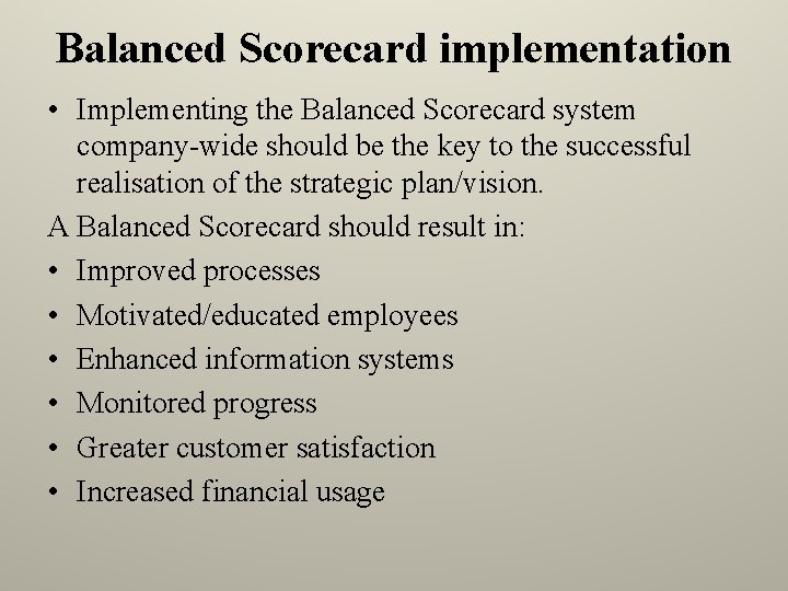 Balanced Scorecard implementation • Implementing the Balanced Scorecard system company-wide should be the key