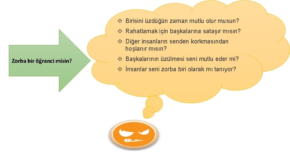  Birisini üzdüğün zaman mutlu olur musun? Rahatlamak için başkalarına sataşır mısın? Diğer insanların