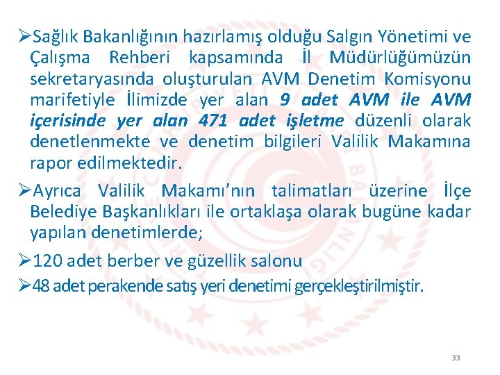 ØSağlık Bakanlığının hazırlamış olduğu Salgın Yönetimi ve Çalışma Rehberi kapsamında İl Müdürlüğümüzün sekretaryasında oluşturulan