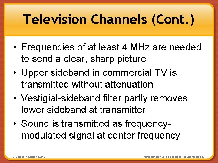 Television Channels (Cont. ) • Frequencies of at least 4 MHz are needed to