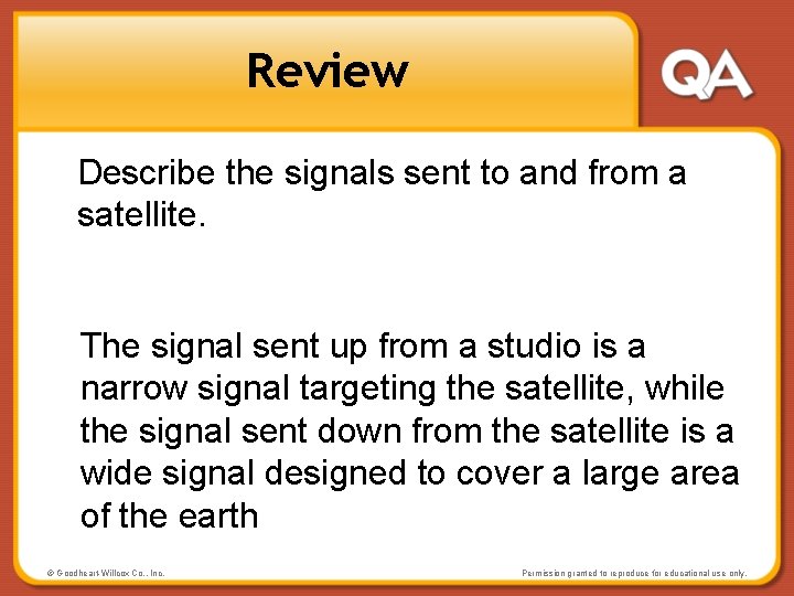 Review Describe the signals sent to and from a satellite. The signal sent up
