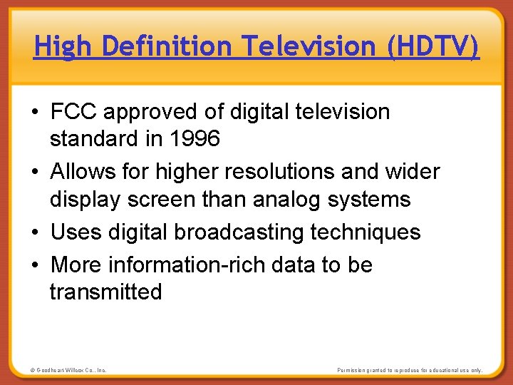 High Definition Television (HDTV) • FCC approved of digital television standard in 1996 •