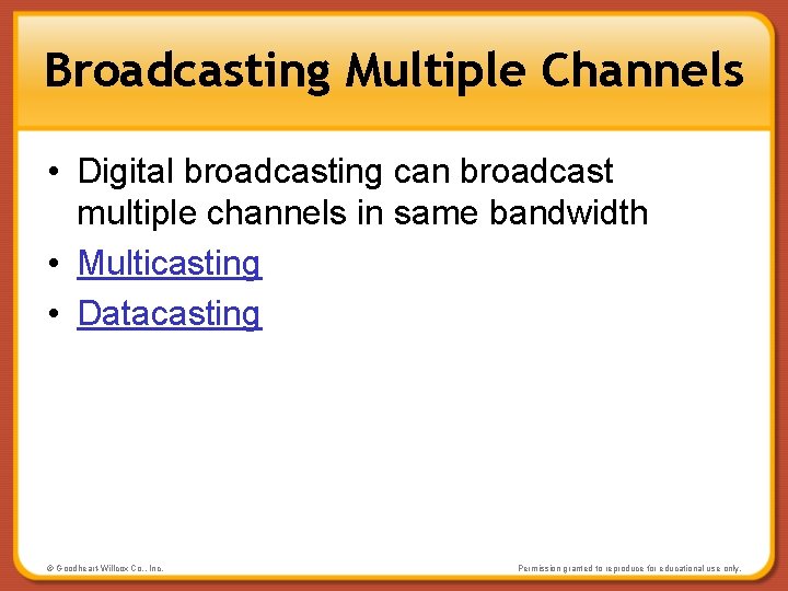 Broadcasting Multiple Channels • Digital broadcasting can broadcast multiple channels in same bandwidth •