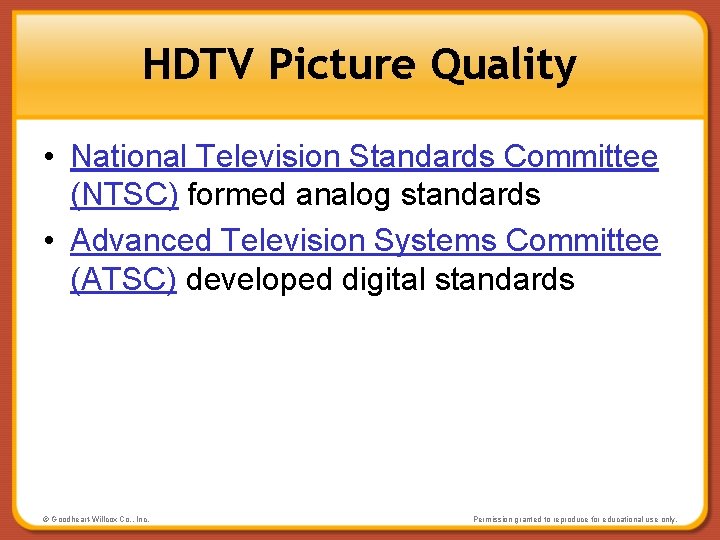 HDTV Picture Quality • National Television Standards Committee (NTSC) formed analog standards • Advanced