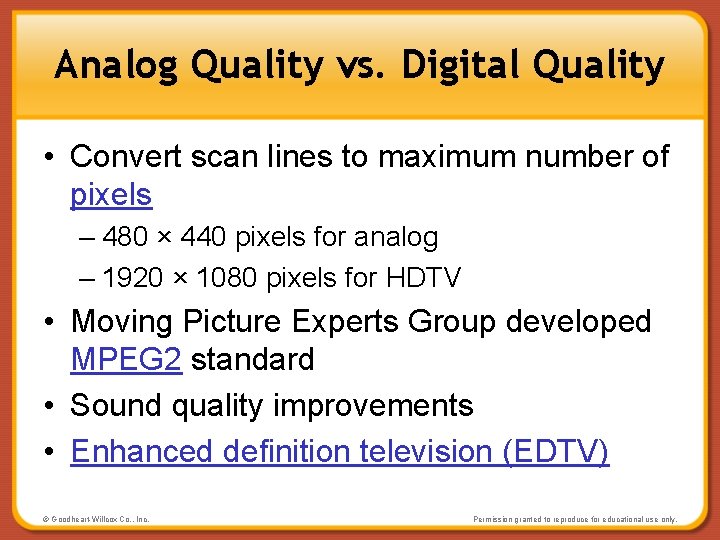 Analog Quality vs. Digital Quality • Convert scan lines to maximum number of pixels