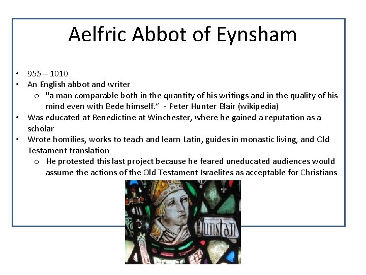 Aelfric Abbot of Eynsham • 955 – 1010 • An English abbot and writer