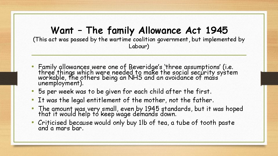 Want – The family Allowance Act 1945 (This act was passed by the wartime