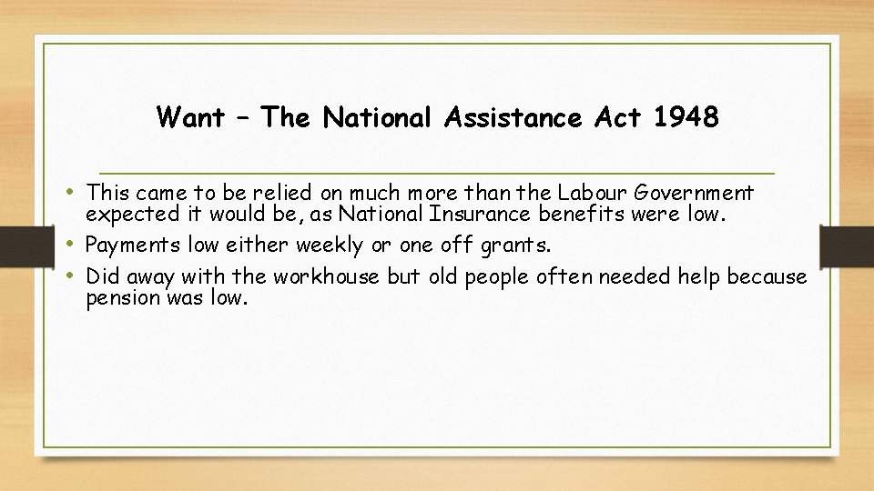 Want – The National Assistance Act 1948 • This came to be relied on