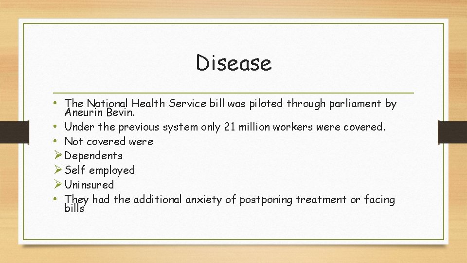 Disease • The National Health Service bill was piloted through parliament by Aneurin Bevin.