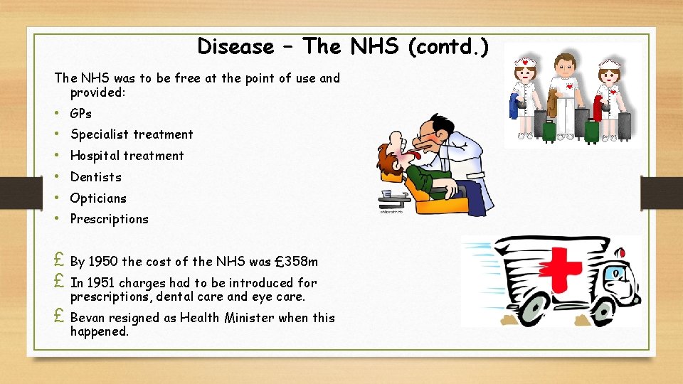 Disease – The NHS (contd. ) The NHS was to be free at the