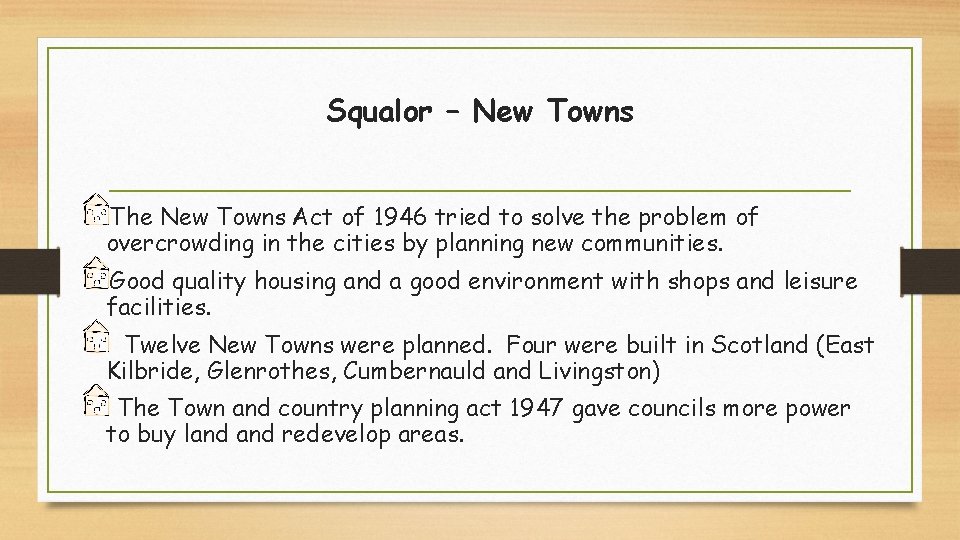 Squalor – New Towns The New Towns Act of 1946 tried to solve the