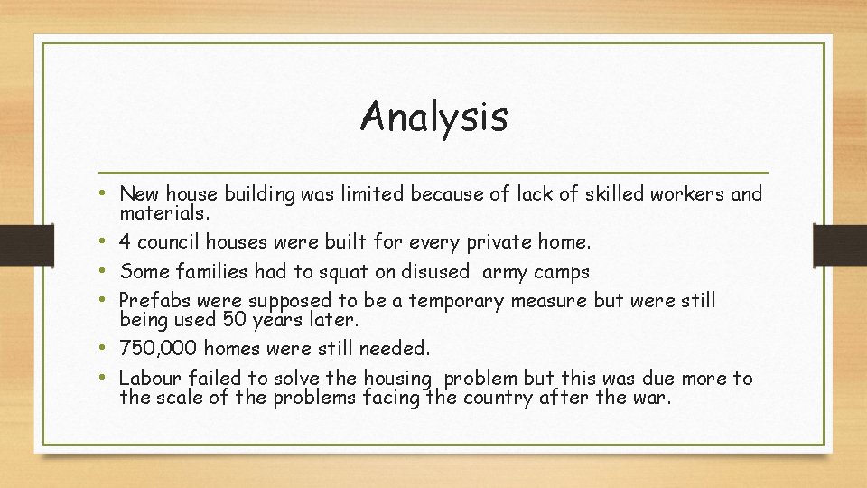 Analysis • New house building was limited because of lack of skilled workers and