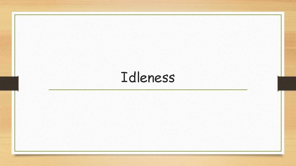 Idleness 