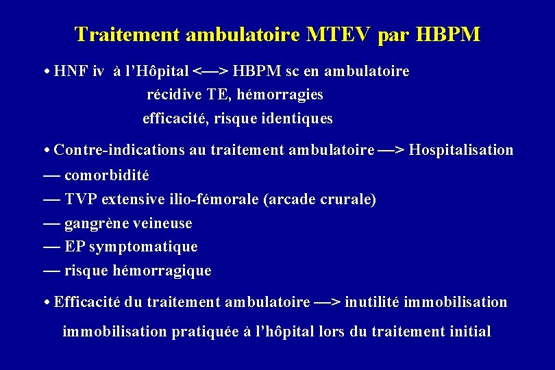 Traitement ambulatoire MTEV par HBPM • HNF iv à l’Hôpital <—> HBPM sc en