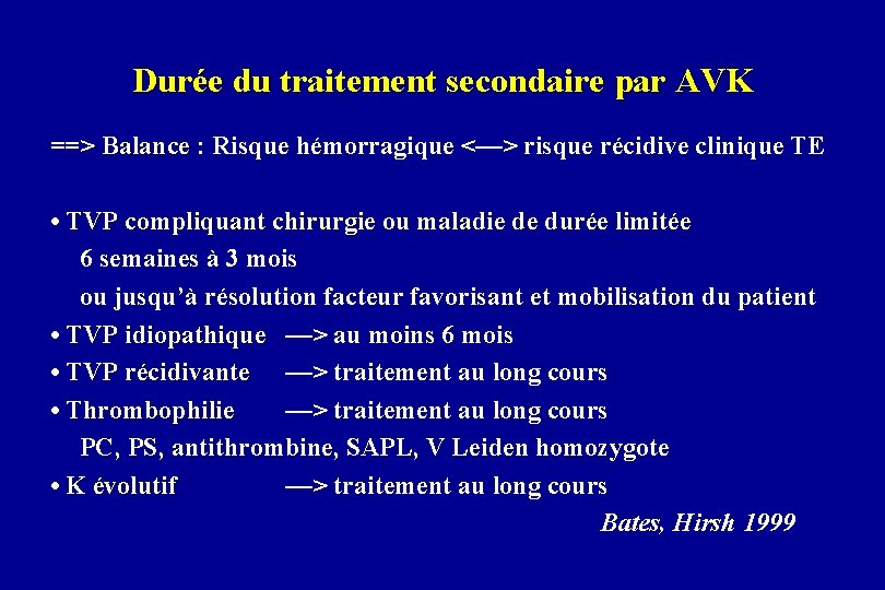 Durée du traitement secondaire par AVK ==> Balance : Risque hémorragique <—> risque récidive