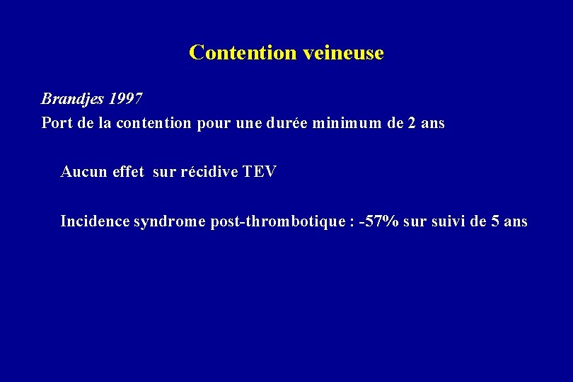 Contention veineuse Brandjes 1997 Port de la contention pour une durée minimum de 2