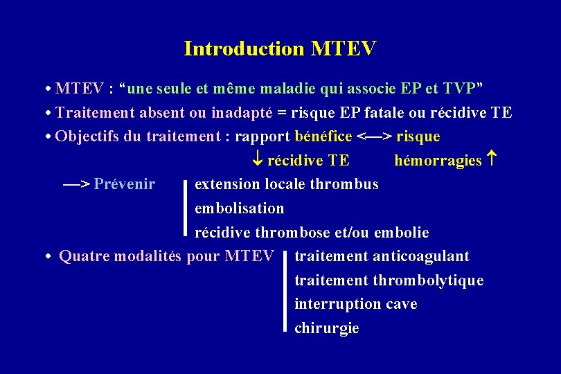 Introduction MTEV • MTEV : “une seule et même maladie qui associe EP et