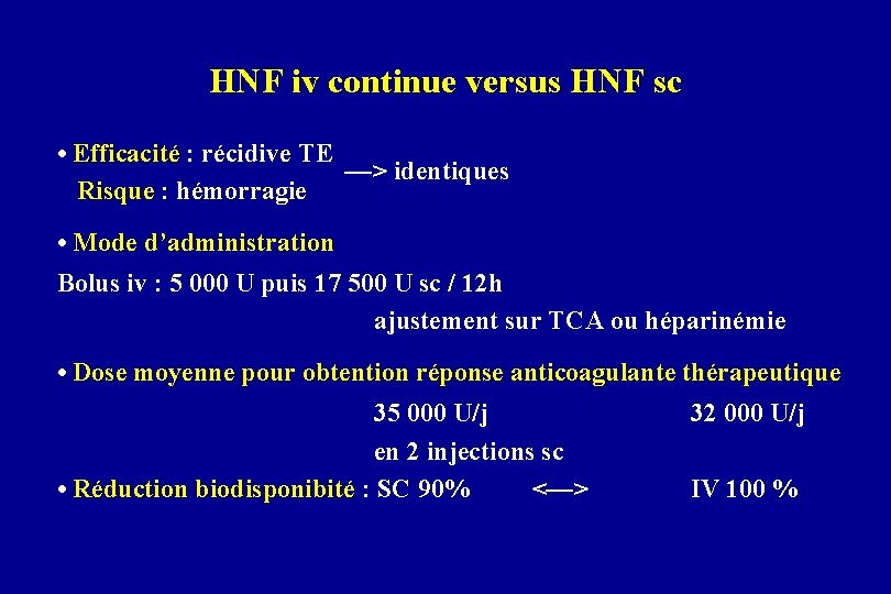 HNF iv continue versus HNF sc • Efficacité : récidive TE —> identiques Risque