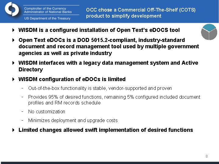 OCC chose a Commercial Off-The-Shelf (COTS) product to simplify development 4 WISDM is a