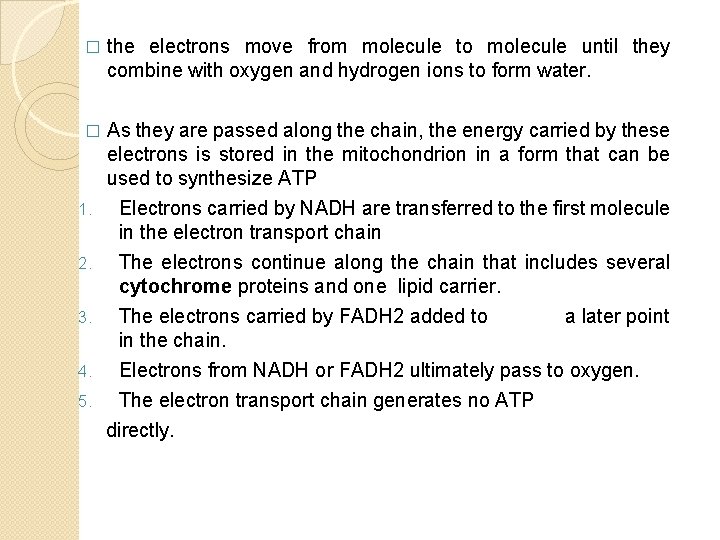 � the electrons move from molecule to molecule until they combine with oxygen and