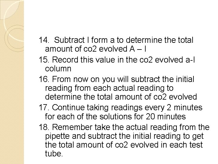 14. Subtract I form a to determine the total amount of co 2 evolved