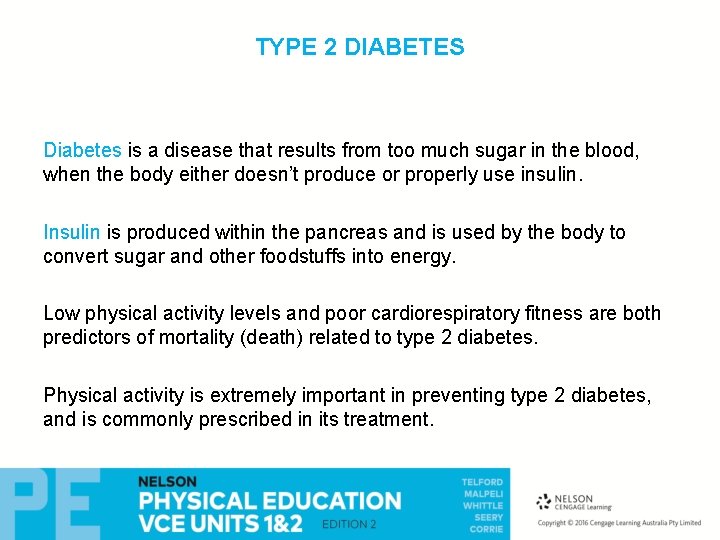 TYPE 2 DIABETES Diabetes is a disease that results from too much sugar in