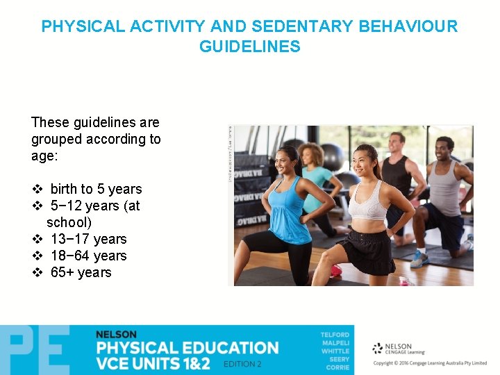 PHYSICAL ACTIVITY AND SEDENTARY BEHAVIOUR GUIDELINES These guidelines are grouped according to age: v