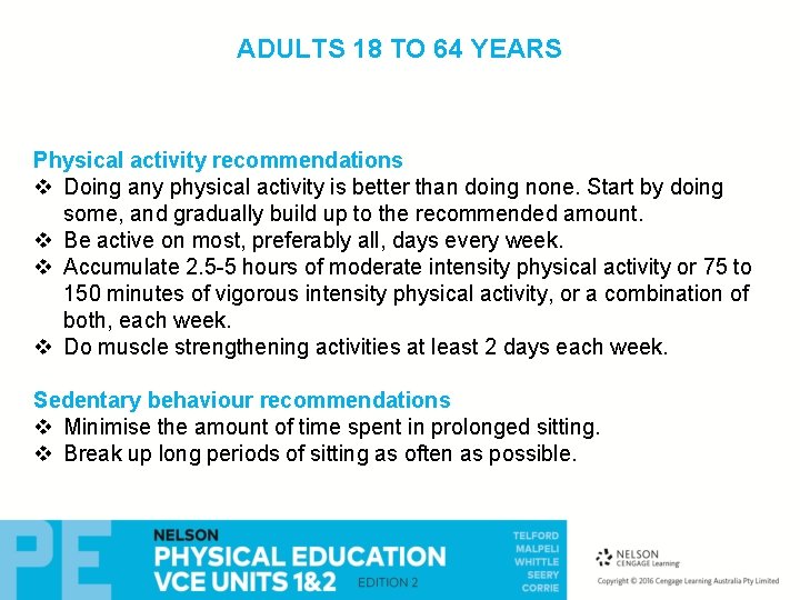 ADULTS 18 TO 64 YEARS Physical activity recommendations v Doing any physical activity is