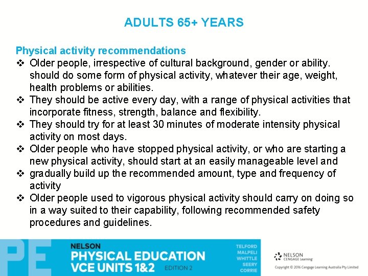 ADULTS 65+ YEARS Physical activity recommendations v Older people, irrespective of cultural background, gender