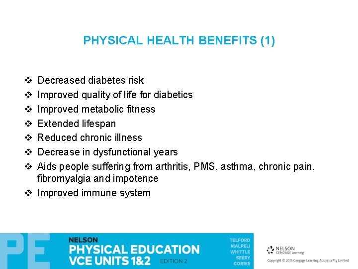 PHYSICAL HEALTH BENEFITS (1) v v v v Decreased diabetes risk Improved quality of