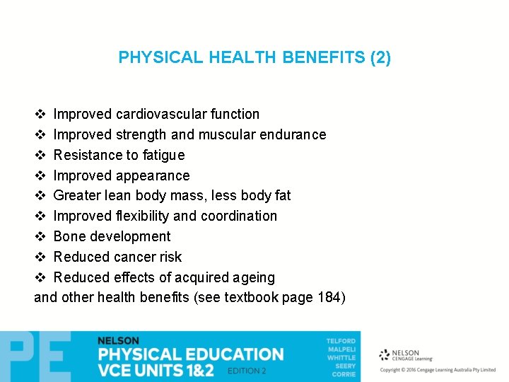 PHYSICAL HEALTH BENEFITS (2) v Improved cardiovascular function v Improved strength and muscular endurance