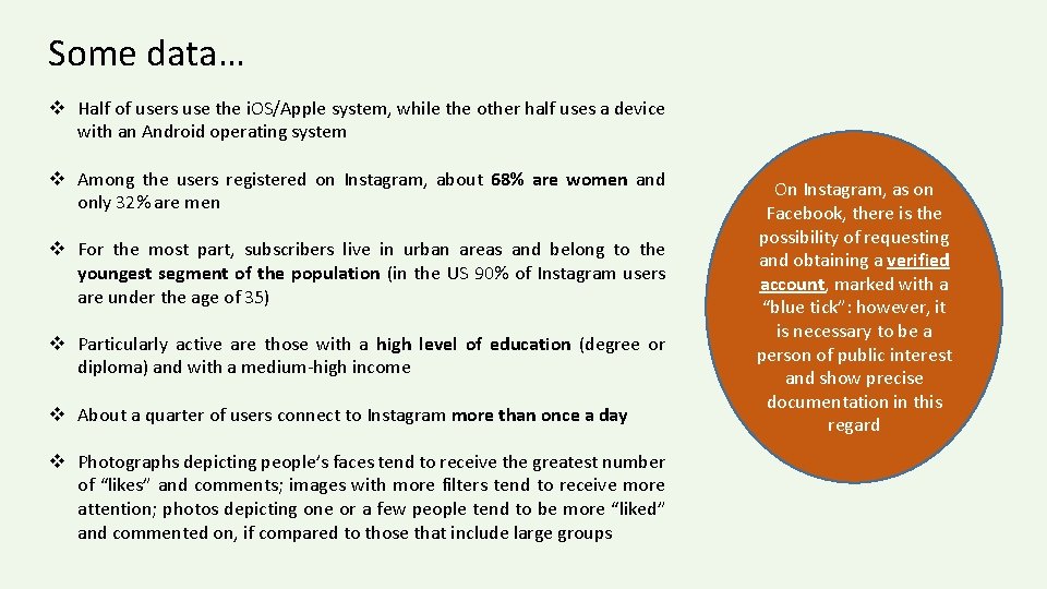 Some data… v Half of users use the i. OS/Apple system, while the other