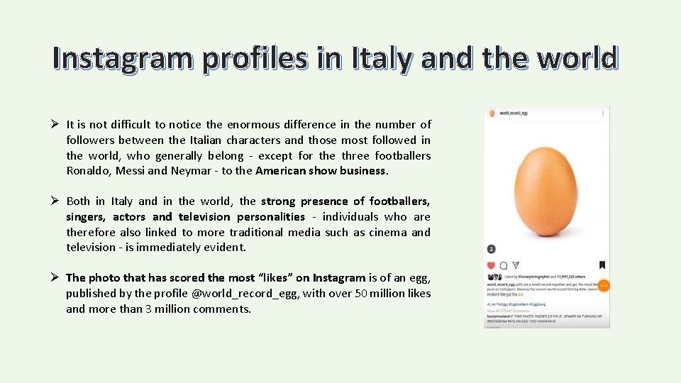 Instagram profiles in Italy and the world Ø It is not difficult to notice