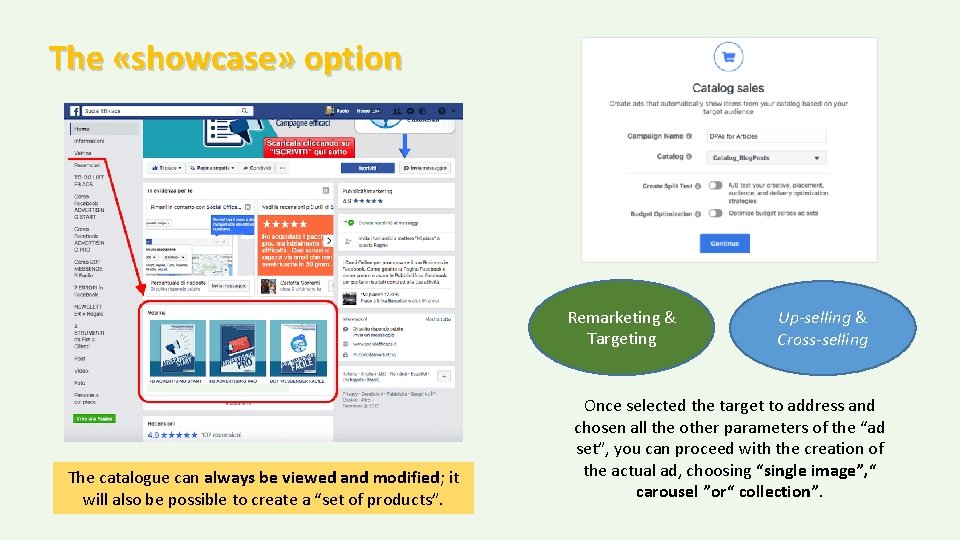 The «showcase» option Remarketing & Targeting The catalogue can always be viewed and modified;
