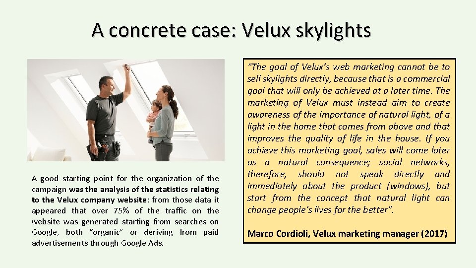 A concrete case: Velux skylights A good starting point for the organization of the