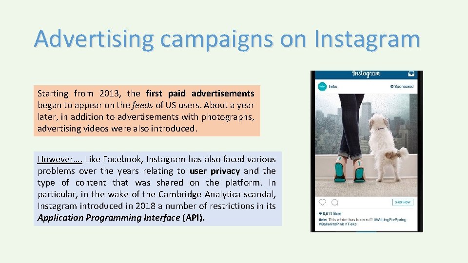 Advertising campaigns on Instagram Starting from 2013, the first paid advertisements began to appear