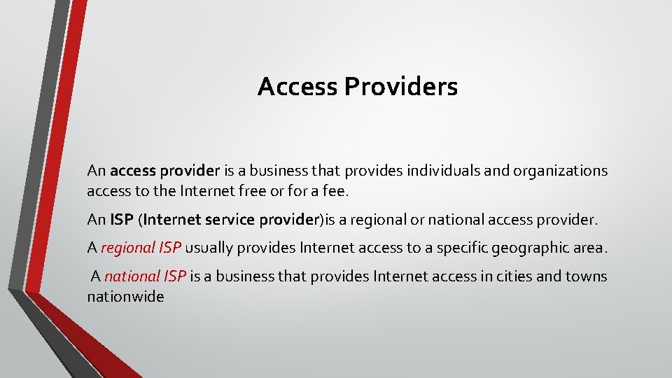 Access Providers An access provider is a business that provides individuals and organizations access