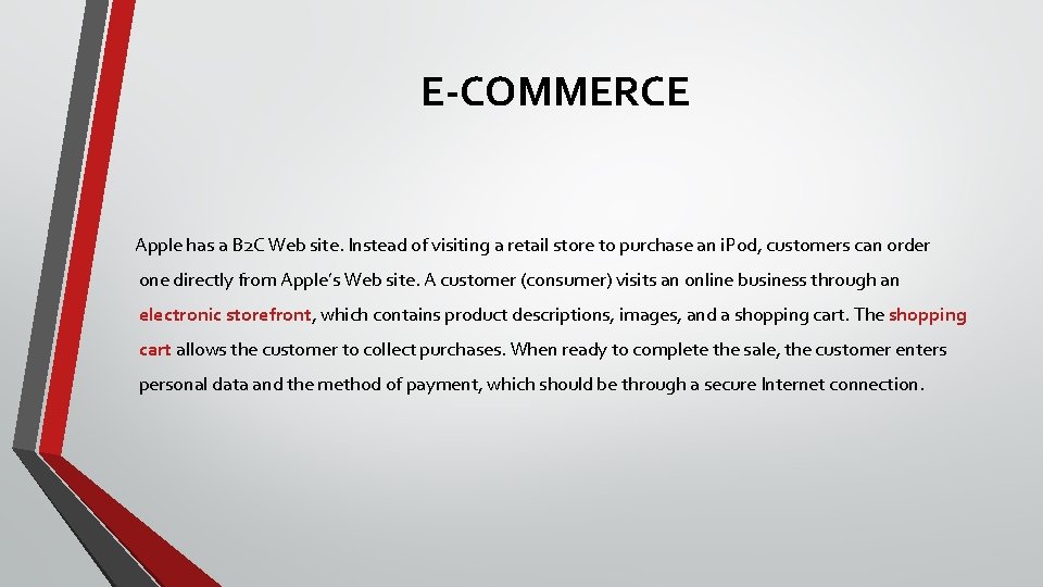 E-COMMERCE Apple has a B 2 C Web site. Instead of visiting a retail