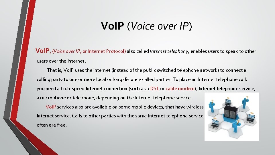 Vo. IP (Voice over IP) Vo. IP, (Voice over IP, or Internet Protocol) also