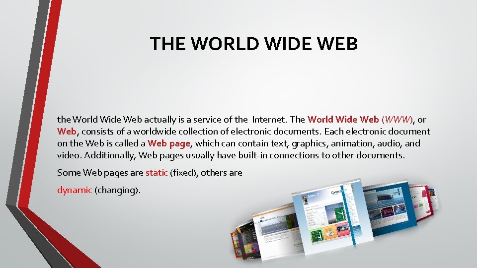 THE WORLD WIDE WEB the World Wide Web actually is a service of the