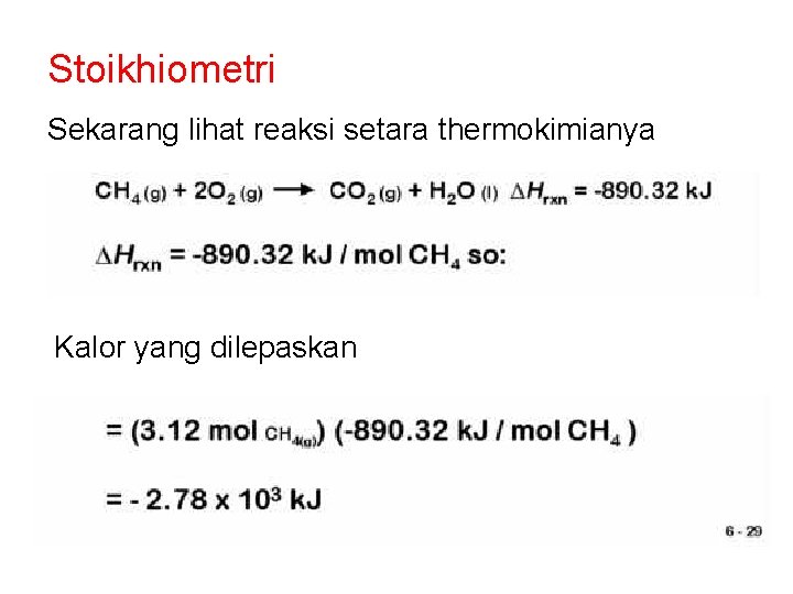 Stoikhiometri Sekarang lihat reaksi setara thermokimianya Kalor yang dilepaskan 