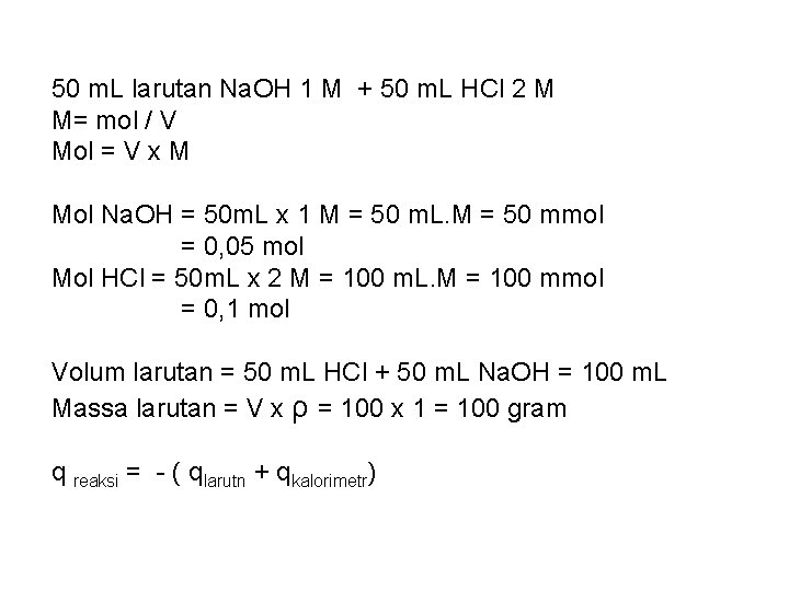 50 m. L larutan Na. OH 1 M + 50 m. L HCl 2