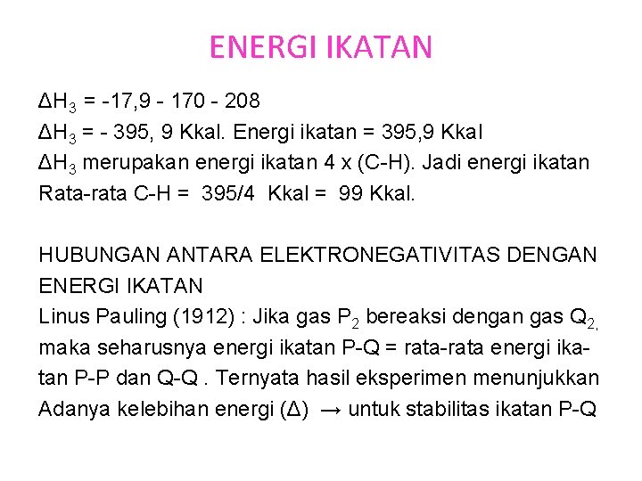 ENERGI IKATAN ΔH 3 = -17, 9 - 170 - 208 ΔH 3 =