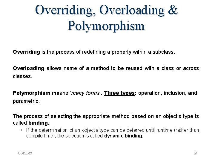 Overriding, Overloading & Polymorphism Overriding is the process of redefining a property within a Overriding, Overloading & Polymorphism Overriding is the process of redefining a property within a