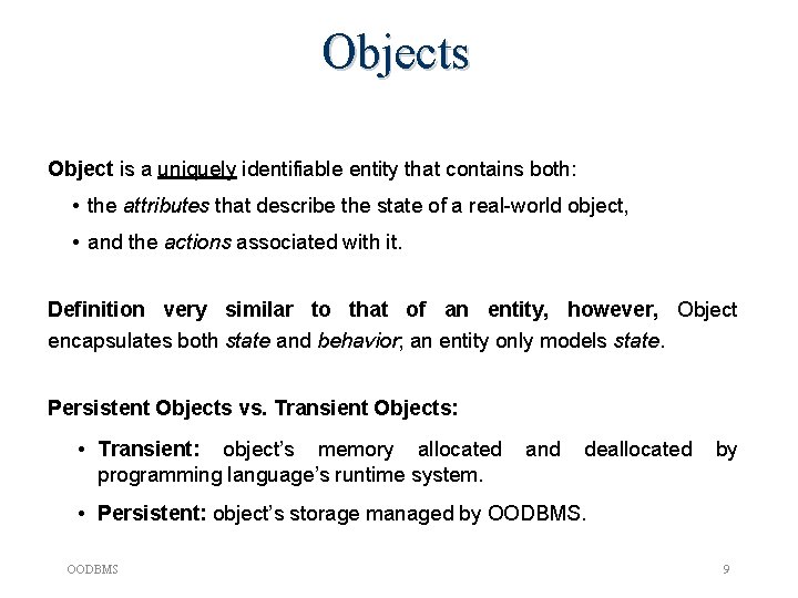 Objects Object is a uniquely identifiable entity that contains both: • the attributes that Objects Object is a uniquely identifiable entity that contains both: • the attributes that