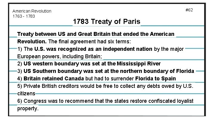 American Revolution 1763 - 1783 #62 1783 Treaty of Paris Treaty between US and